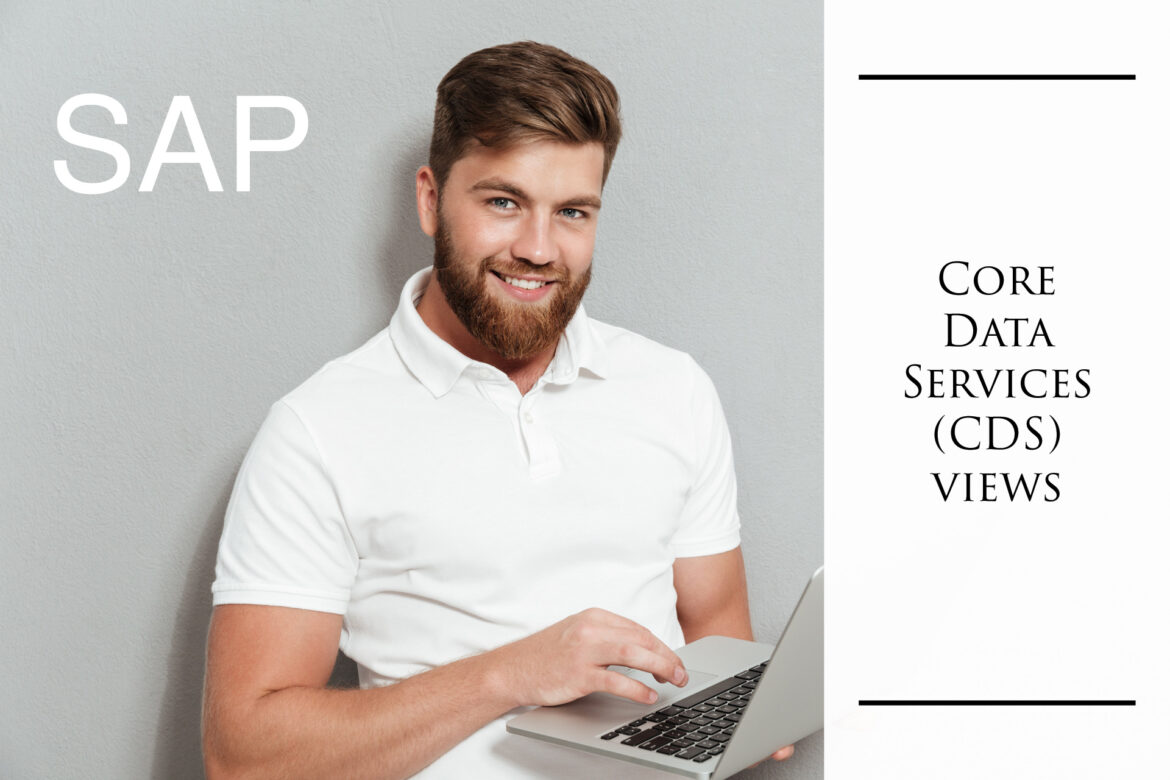 Core Data Services (CDS) Views: Deep Dive and Best Practices