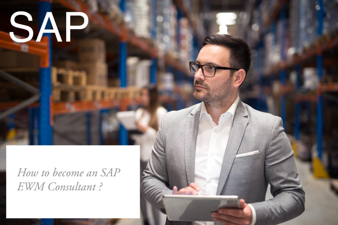 Kickstart Your Career as an SAP EWM Consultant: Your Ultimate Guide